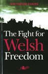 The Fight for Welsh Freedom - EVANS,  Gwynfor - 9780862435158