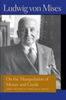 On the Manipulation of Money & Credit - Ludwig von Mises - 9780865977624