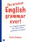 The Briefest English Grammar Ever! - Ruth Colman - 9780868409931