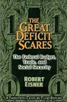 The Great Deficit Scare - EISNER,  Robert - 9780870784118