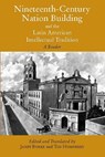 Nineteenth-Century Nation Building and the Latin American Intellectual Tradition - Janet Burke ; Ted Humphrey - 9780872208377