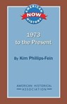 1973 to the Present - PHILLIPS-FEIN,  Kim - 9780872291881