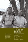 To Be An Indian - Herbert T. Hoover ; Joseph H. Cash - 9780873513067