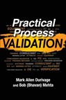 Practical Process Validation - Mark Allen Durivage ; Bob (Bhavan) Mehta - 9780873899369