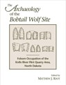 The Archaeology of the Bobtail Wolf Site: Folsom Occupation of the Knife River Flint Quarry Area, North Dakota - Matthew J. Root - 9780874222401