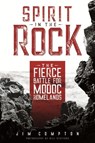 Spirit in the Rock: The Fierce Battle for Modoc Homelands - Jim Compton - 9780874223507