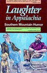 Jones, L: Laughter in Appalachia - Loyal Jones ; Billy Edd Wheeler - 9780874830323