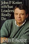 John P. Kotter on What Leaders Really Do - John P. Kotter - 9780875848976