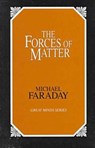 The Forces of Matter - Michael Faraday - 9780879758110