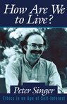 How Are We to Live? - Peter Singer - 9780879759667