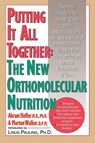 Putting It All Together: The New Orthomolecular Nutrition - Abram Hoffer - 9780879836337