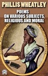 Poems on Various Subjects, Religious and Moral. Illustrated - Phillis Wheatley - 9780880044110