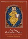On the Orthodox Faith - Norman St John of Damascus - 9780881416947