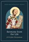Sermons from the Life of St John Chrysostom - St John Chrysostom - 9780881417296