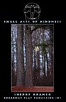 Small Acts of Kindness - Sherry Kramer - 9780881455502