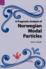 A Pragmatic Analysis of Norwegian Modal Particles - Eric E Andvik ; Erik E Andvik - 9780883121887