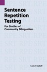 Sentence Repetition Testing for Studies of Community Bilingualism - Carla Radloff - 9780883126677