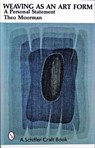 Weaving as an Art Form - Theo Moorman - 9780887400681