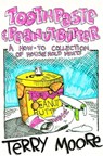 Toothpaste and Peanut Butter - Terry Moore ; Robert Scheer - 9780888392077