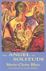 The Angel of Solitude - Marie-Claire Blais - 9780889223370