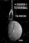 The Duende of Tetherball - Tim Bowling - 9780889713253