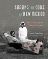 Chasing the Cure In New Mexico - Nancy Owen Lewis - 9780890136126