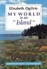My World Is An Island (Gay's Island, Maine) - Elisabeth Ogilvie - 9780892722884