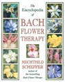 The Encyclopedia of Bach Flower Therapy - Mechthild Scheffer - 9780892819416