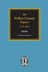 The Wilkes County Papers, 1777-1833. - Robert Scott Davis - 9780893081706