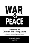 War & Peace Literature for Children and Young Adults - Virginia A. Walter - 9780897747257