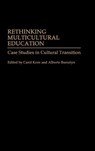 Rethinking Multicultural Education - Carol Korn-Bursztyn ; Alberto M. Bursztyn Ph.D. - 9780897895446