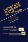 Supply-Side Economics in the 1980s - Federal Reserve Bank of Atlanta - 9780899300450