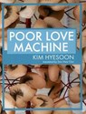 Poor Love Machine - HYESOON,  Kim - 9780900575754