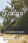 Tu'i Tonga: ..a commentary... - Semisi Pone - 9780908341054