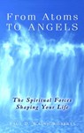 From Atoms To Angels - Paul Darrol Walsh - 9780908807680