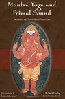 Mantra Yoga and the Primal Sound - David Frawley - 9780910261944