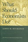 What Should Economists Do? - James Buchanan - 9780913966655