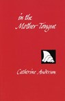 In the Mother Tongue - ANDERSON,  Catherine - 9780914086468