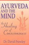 Frawley, D: Ayurveda and the Mind - David Frawley - 9780914955368