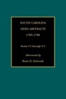 South Carolina Deed Abstracts, 1783-1788, Books I-5 through Z-5 - HOLCOMB,  Brent - 9780917890048