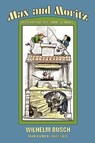 Max and Moritz and Other Bad Boy Tales - Wilhelm Busch - 9780918736185