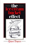 The Ice Cream Bucket Effect - THOMPSON,  Richard - 9780920576441