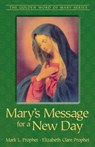 Mary's Message For A New Day - PROPHET,  Mark L. ; Prophet, Elizabeth Clare - 9780922729883