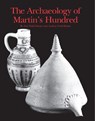 The Archaeology of Martin's Hundred - Ivor Noel Hume ; Audrey Noel Hume - 9780924171857