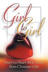 Girl to Girl: Heart to Heart Bible Study from Christian Girls - ELLIOTT,  Laura - 9780929540528