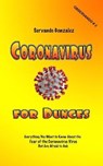 Coronavirus for Dunces: Everything You Want to Know About the Fear of the Coronavirus Virus But Are Afraid to Ask - GONZALEZ,  Servando - 9780932367273