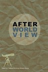 After Worldview - J. Matthew Bonzo ; Michael Stevens - 9780932914743