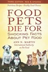 Food Pets Die for: Shocking Facts about Pet Food - Ann N. Martin - 9780939165568
