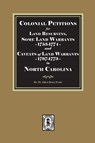 Colonial Petitions for Land Resurveys, Some Land Warrants and Caveats of Land Warrants, 1767-1773 - Albert Bruce Pruitt - 9780944992470
