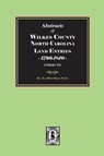 Abstracts of Wilkes County North Carolina Land Entries, 1796-1810. (Volume #3) - Albert Bruce Pruitt - 9780944992555